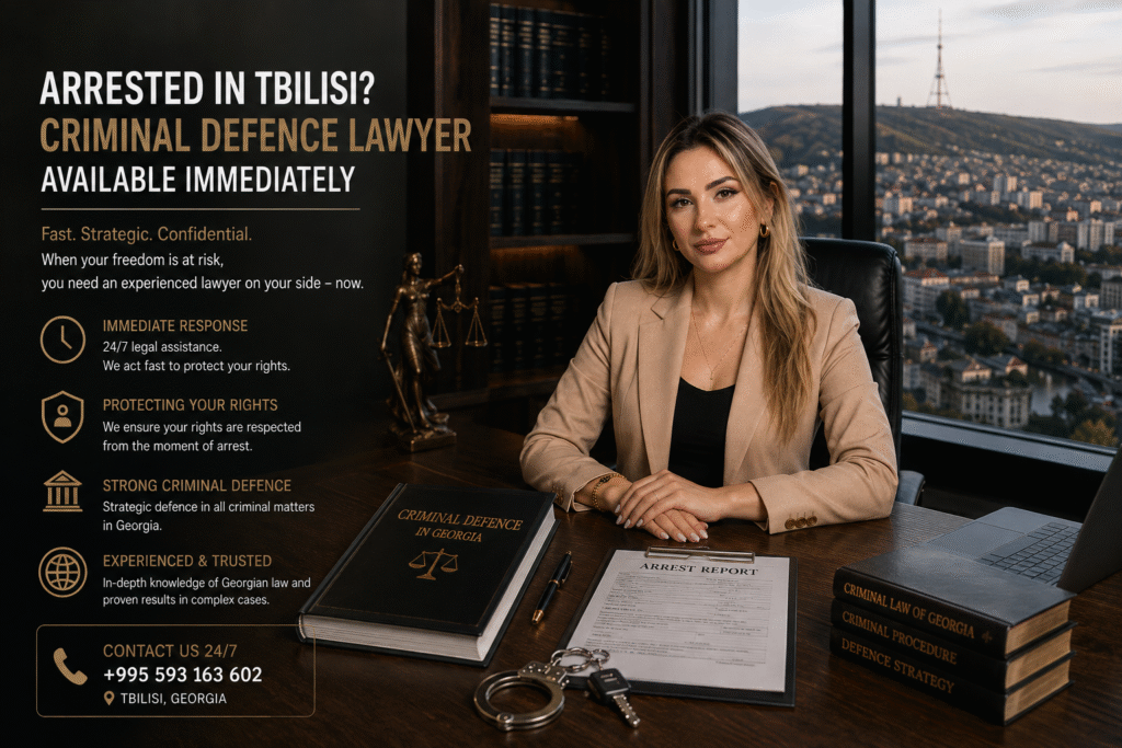 Arrested in Tbilisi Criminal Defence Lawyer Available Immediately